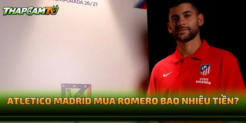 Atletico Madrid Mua Romero Bao Nhiêu Tiền?