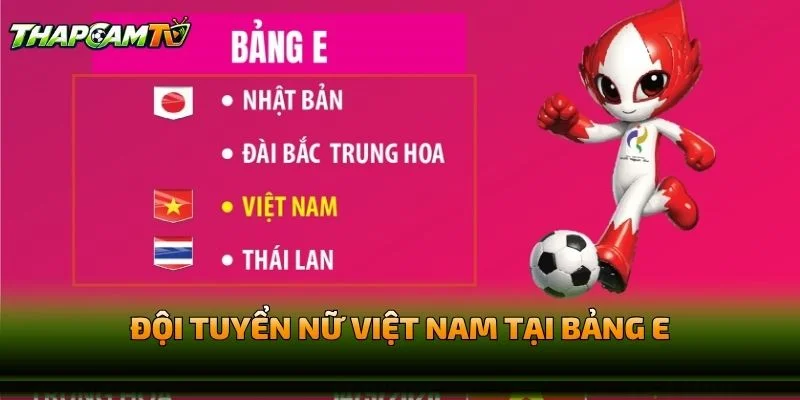 Đội Tuyển Nữ Việt Nam Tại Bảng E