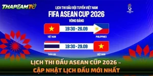 Lịch Thi Đấu ASEAN Cup 2026 cập nhật đầy đủ các trận đấu, thời gian, bảng đấu, lịch tuyển Việt Nam và những trận chung kết đáng chú ý.