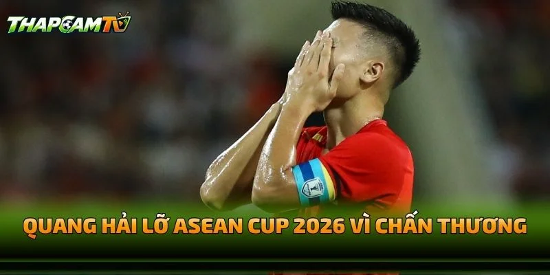 Quang Hải Lỡ ASEAN Cup 2026 Vì Chấn Thương