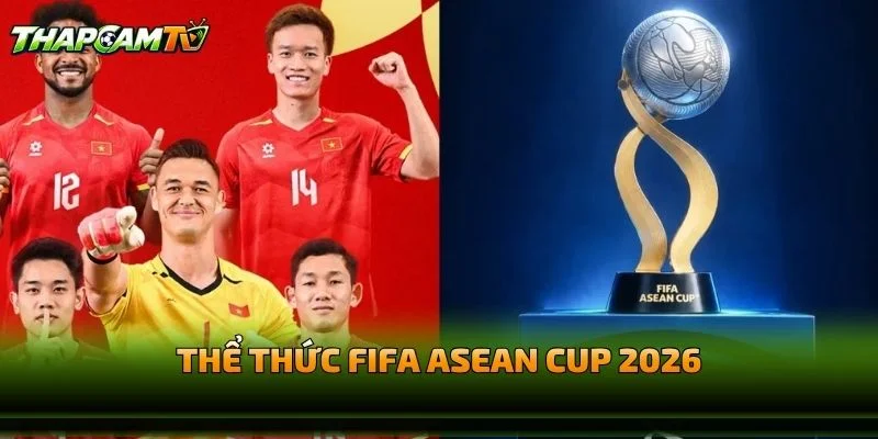 Thể Thức FIFA ASEAN Cup 2026